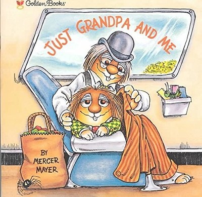 [Just Grandpa and ME] (By: Mercer Mayer) [published: March, 2001]