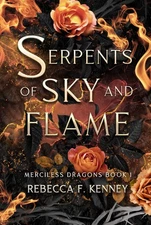 Serpents of Sky and Flame (Merciless Dragons)