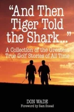 And Then Tiger Told the Shark   : A Collection of the Greatest  - VERY GOOD