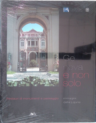 Genova e non solo. Restauri di monumenti e paesaggio. Immagini dalla Liguria