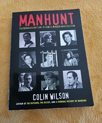 Manhunt: The Definitive History of Serial Murder Investigation Colin Wilson 2006