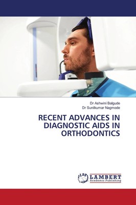Ashwini Balgude (u. a.) | RECENT ADVANCES IN DIAGNOSTIC AIDS IN ORTHODONTICS