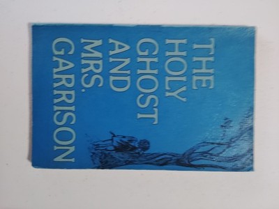 THE HOLY GHOST AND MRS GARRISON - by Mary Garrison 1978