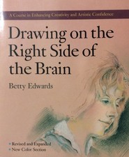 DRAWING ON THE RIGHT SIDE OF THE BRAIN - A Course in Enhancing Creativity an...