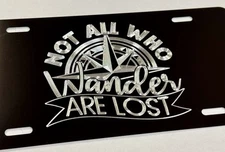 Not All Who Wander Are Lost Car Tag Diamond Etched Vanity Front License Plate