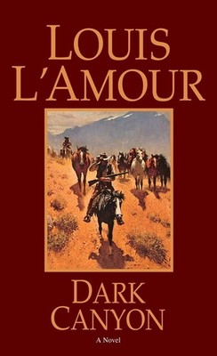 Dark Canyon: A Novel - L'Amour, Louis - Good - See condition notes