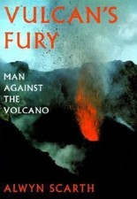Vulcan's Fury: Man Against the Volcano, Scarth, Dr. Alwyn, Very Good Book