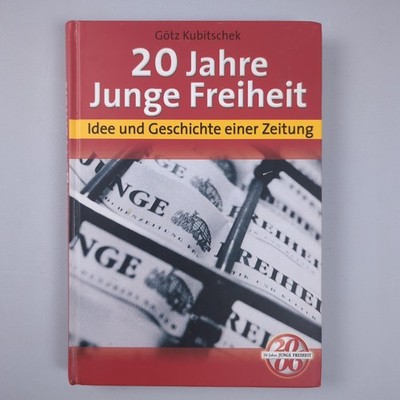 20 Jahre JUNGE FREIHEIT. Idee und Geschichte einer Zeitung
