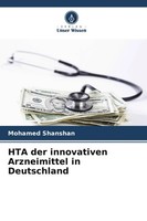 Hta Der Innovativen Arzneimittel In Deutschland Mohamed Shanshan Taschenbuch