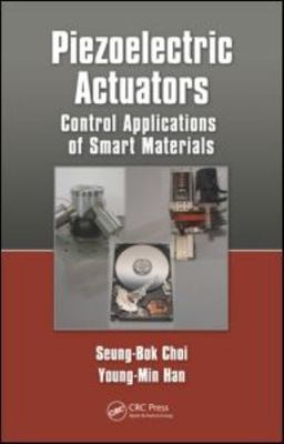 Piezoelectric Actuators: Control Applications of Smart Materials by 