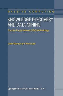 Knowledge Discovery and Data Mining - The Info-Fuzzy Network (IFN) Methodology 