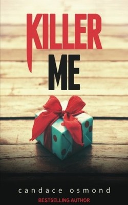 KILLER ME: A GRIPPING, PSYCHOLOGICAL THRILLER! By Candace Osmond & Candace NEW