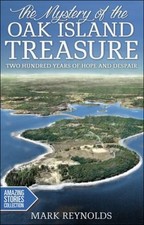 The Mystery of the Oak Island Treasure: Two Hundred Years of Hope and Despair...