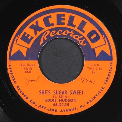 EDDIE HUDSON: she's sugar sweet / that long lost baby EXCELLO 7'' Single 45 RPM
