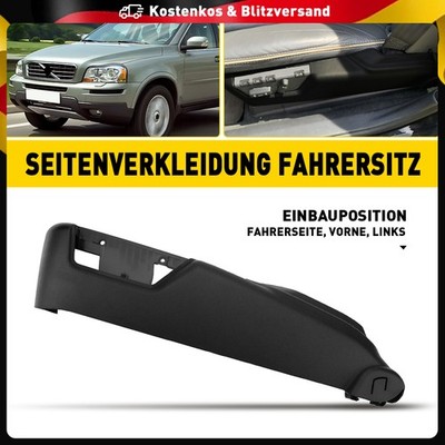 Für Volvo Seitenverkleidung Fahrersitz 39802011 S60 / S80, XC70,XC90 Fahrerseite