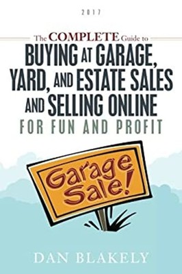 The Complete Guide to Buying at Garage, Yard, and Estate Sales an