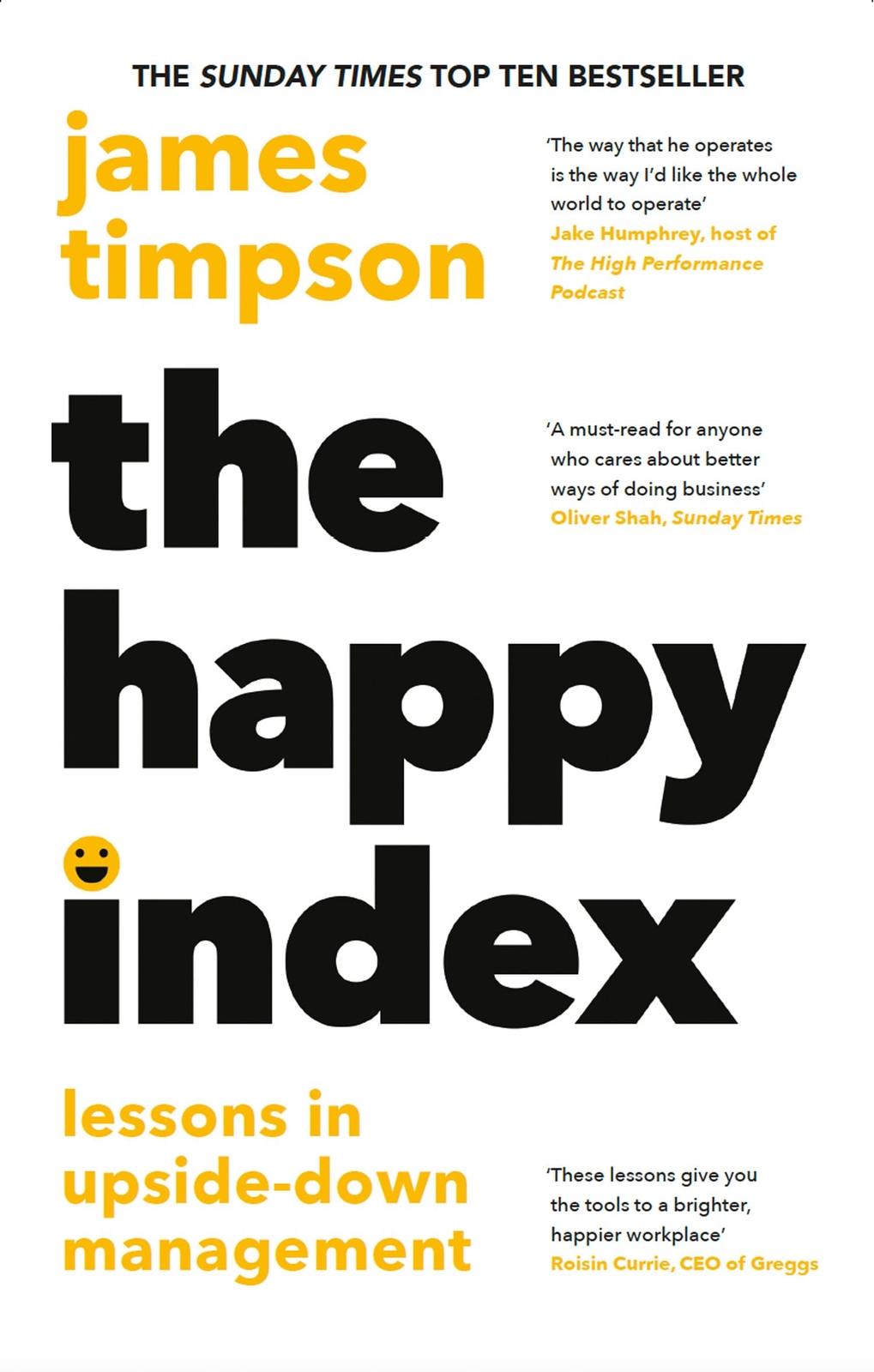 The Happy Index Bestselling practical leadership advice for a ha | Timpson James
