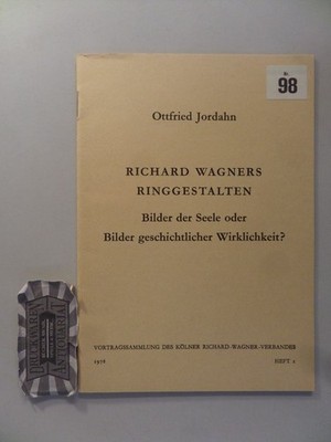 Richard Wagners Ringgestalten. Bilder der Seele oder Bilder geschichtlicher Wirk