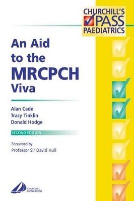 An Aid To The Mrcpch Viva, 2E (Mrcpch Study Guides) by Cade, Alan 0443064946