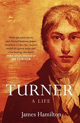 Turner - A Life,James Hamilton- 9780340628119