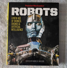 Popular Mechanics Robots: Bionics, Drones, AI Daniel H. Wilson 2015 HC