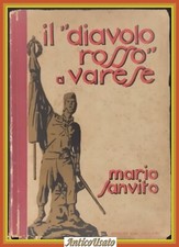 IL DIAVOLO ROSSO A VARESE di Mario Sanvito 1932 Cisalpino Libro Garibaldi