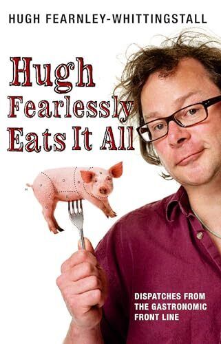 Hugh Fearlessly Eats It All: Dispatches from the Gastronomic Frontline-Hugh Fear - Picture 1 of 1