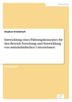 Entwicklung Eines FüHrungskonzeptes FüR Den Bereich Forschung Und Entwicklung...