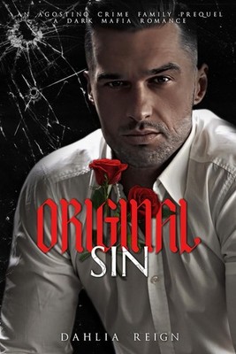 Original Sin: An Agostino Crime Family Prequel - Reign, Dahlia - Good - See ...