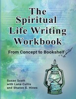 The Spiritual Life Writing Workbook From Concept To Bookshelf Scott (U. A.) Buch