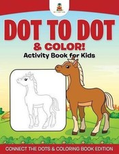 Dot to Dot Color Activity Book for Kids Connect the Dots Coloring Book Edit