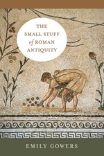 The Small Stuff Of Roman Antiquity: Volume 77