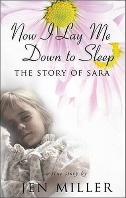 Now I Lay Me Down to Sleep: The Story of Sara - Paperback - GOOD