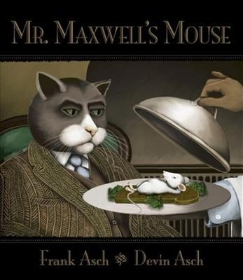 Mr. Maxwell's Mouse, Paperback by Asch, Frank; Asch, Devin (INT), Brand New, ...