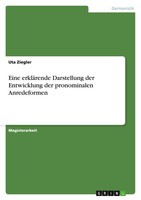 Eine ErkläRende Darstellung Der Entwicklung Der Pronominalen Anredeformen Uta Zi