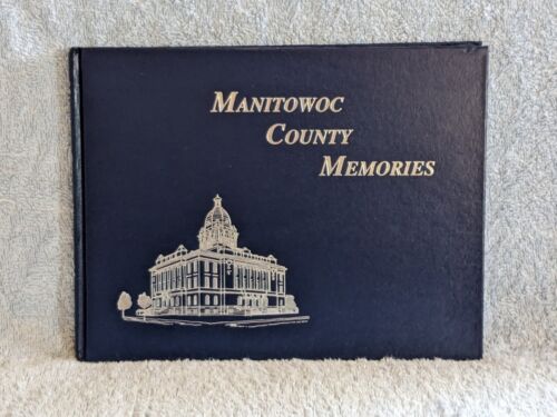 Manitowoc County Memories comté de Manitowoc comté du Wisconsin couverture rigide vintage d'occasion 1995 - Photo 1 sur 13