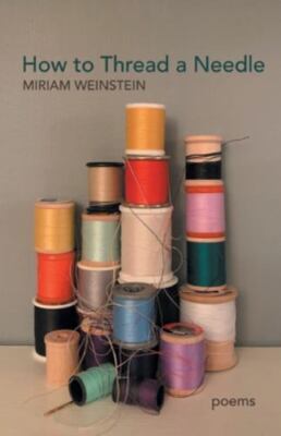 How to Thread a Needle by Weinstein, Miriam, Brand New, Free shipping in the US