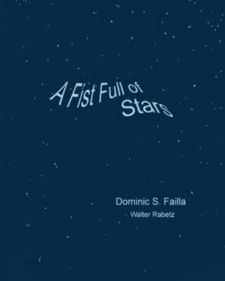 Fistfull of Stars, Paperback by Failla, Dominic S.; Rabetz, Walter, Brand New...