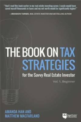 The Book on Tax Strategies for the Savvy Real Estate Investor: Powerful t - GOOD