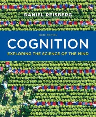 Cognition: Exploring the Science of the Mind (Sixth Edition) - VERY GOOD