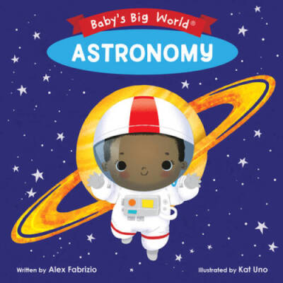Astronomy (Babys Big World) - Board book By Fabrizio, Alex - ACCEPTABLE