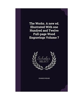 The Works. A new ed. Illustrated With one Hundred and Twelve Full-page Wood Engr