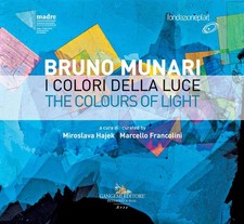 BRUNO MUNARI. I COLORI DELLA LUCE-THE COLOURS OF LIGHT. CATALOGO DELLA MOSTRA
