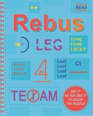 Rebus : Say It As You See It to Solve the Puzzle!, Paperback by Igloobooks; S...