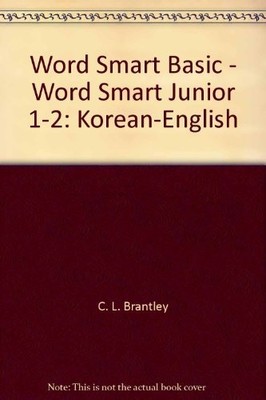 WORD SMART BASIC - WORD SMART JUNIOR 1-2: KOREAN-ENGLISH By C. L. Brantley *VG+*