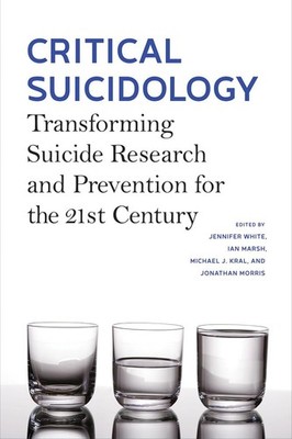 Critical Suicidology: Transforming Suicide Research and Prevention for the 21st,