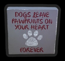 Dog Lover Clever Captions Sign Shadow Box Dogs Leave Pawprints on your Heart 6x6