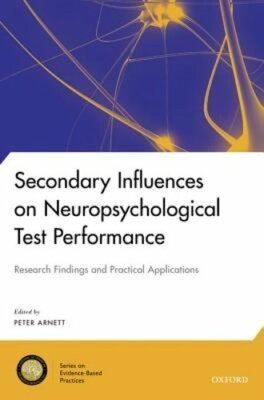Secondary Influences on Neuropsychological Test Performance by Peter a Arnett