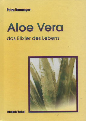 ALOE VERA - das Elixier des Lebens - Petra Neumayer BUCH - NEU | eBay