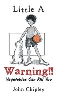 John Chipley | Warning!! | Buch | Englisch (2018) | Vegetables Can Kill You